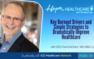 Dramatically Improve Healthcare: Key Burnout Drivers and Simple Strategies