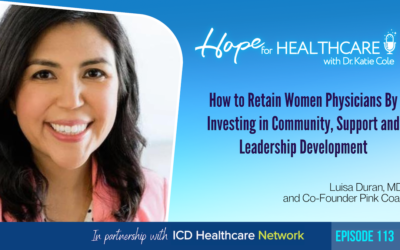 How to Retain Women Physicians By Investing in Community, Support and Leadership Development