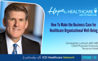 How to Make the Business Case for Healthcare Organizational Well-Being