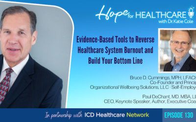 Evidence-Based Tools to Reverse Healthcare System Burnout and Build Your Bottom Line