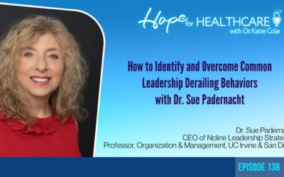How to Identify and Overcome Common Leadership Derailing Behaviors with Dr. Sue Padernacht