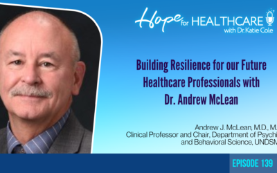 Building Resilience for our Future Healthcare Professionals with Dr. Andrew McLean